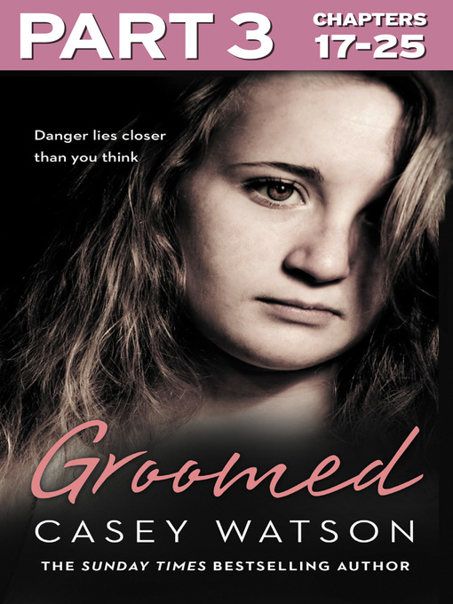 Title details for Groomed, Part 3 of 3 by Casey Watson - Wait list